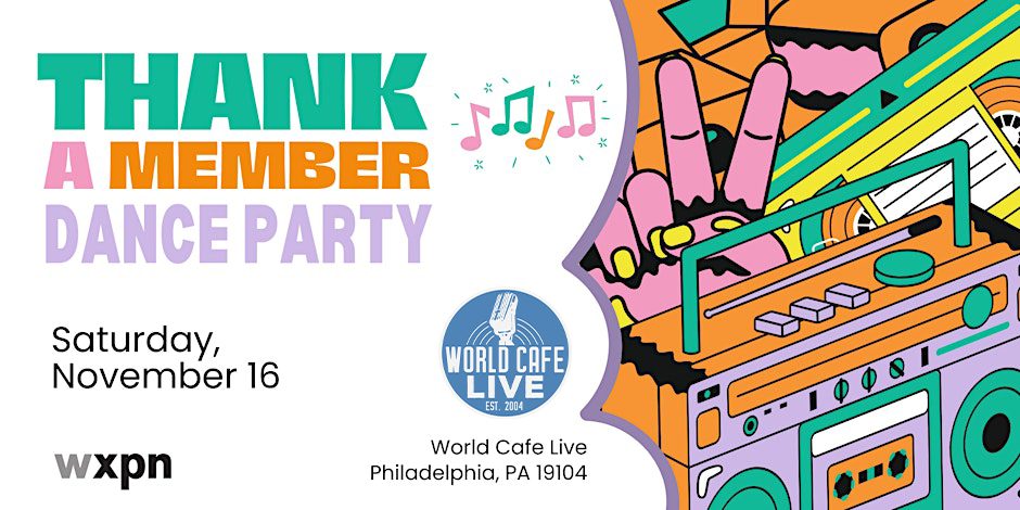 WXPN Thank-A-Member Dance Party (FREE!)