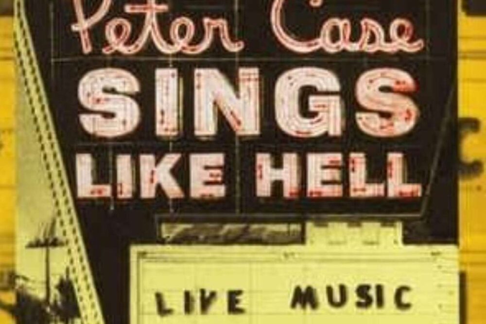 “Sings Like Hell” with Peter Case & Sid Griffin